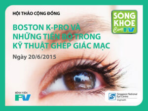 Boston K-Pro và những tiến bộ trong kỹ thuật ghép giác mạc