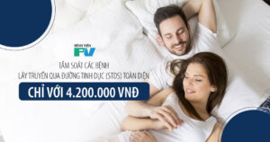 Tầm soát các bệnh lây truyền qua đường tình dục (STDs) toàn diện tại FV chỉ với 4.200.000
