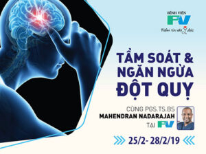 Tầm soát và ngăn ngừa đột quỵ cùng PGS. TS. BS Mahen Nadarajah tại FV