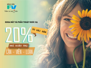 Ưu Đãi Lên Đến 20% Phí Điều Trị Cận, Viễn, Loạn Mắt Bằng Kỹ Thuật Mới