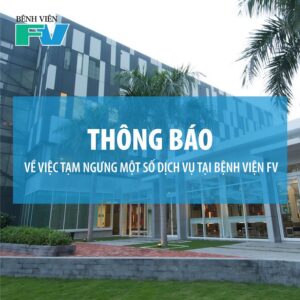 Thông báo về việc tạm ngưng một số dịch vụ tại Bệnh viện FV