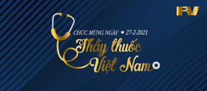 FV Chúc Mừng Ngày Thầy Thuốc Việt Nam Trong Năm Đặc Biệt