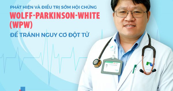 Tất cả những điều cần biết về điều trị hội chứng wpw 