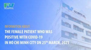 Information about the Female Patient Who Was Positive With COVID-19 in Ho Chi Minh City on 25th March, 2021