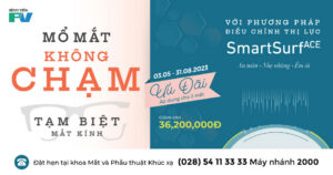 Mổ Mắt Không Chạm Bằng Phương Pháp Điều Chỉnh Thị Lực SmartSurface Lần Đầu Tiên Có Mặt Tại Khoa Mắt & Phẫu Thuật Khúc Xạ FV Với Ưu Đãi Hấp Dẫn
