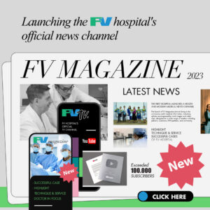 Launching The FV Hospital’s Official News Channel – FV Magazine