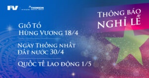 Thông báo nghỉ lễ – Giỗ Tổ Hùng Vương 18/4, Ngày Thống nhất Đất nước 30/4 và Quốc tế Lao động 1/5