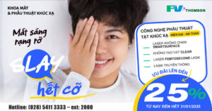 Mắt sáng tỏ, nhìn rõ ràng với ưu đãi đến 25% phí phẫu thuật điều trị tật khúc xạ tại FV