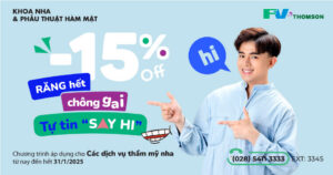 Răng hết chông gai, tự tin ‘say Hi’ ưu đãi hấp dẫn lên đến 15% tại Khoa nha và phẫu thuật hàm mặt FV