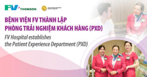Establishment of the patient experience Department (PXD): Enhancing the Healthcare journey for patients at FV Hospital