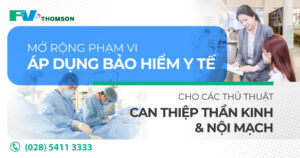 Bệnh viện FV mở rộng phạm vi áp dụng bảo hiểm y tế (BHYT) cho các thủ thuật can thiệp thần kinh và nội mạch