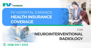 FV Hospital expands health insurance coverage for neurointerventional radiology