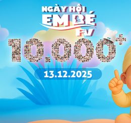 Đăng ký tham dự Ngày hội em bé FV 2025 - Hành trình 10.000 yêu thương hội ngộ...