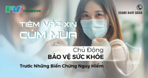 Tiêm vắc xin cúm mùa tại Bệnh viện FV – Chủ động bảo vệ sức khỏe trước những biến chứng nguy hiểm