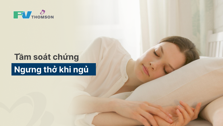 Tầm soát chứng ngưng thở khi ngủ