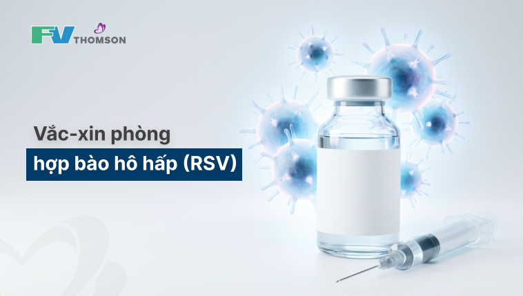 Vắc-xin phòng virus hợp bào hô hấp (RSV)