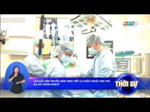 [HTV NEWS] Truyền hình trực tiếp phẫu thuật cắt dạ dày bằng robot da Vinci Xi thực hiện tại FV