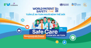 Tuần lễ An toàn Người bệnh 2026 tại Bệnh viện FV: Chăm sóc an toàn cho các bệnh không lây nhiễm