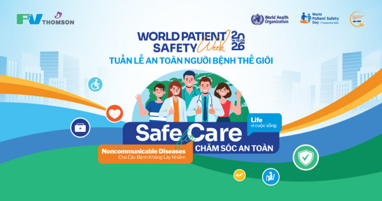 Tuần lễ An toàn Người bệnh 2026 tại Bệnh viện FV: Chăm sóc an toàn cho các bệnh không lây nhiễm